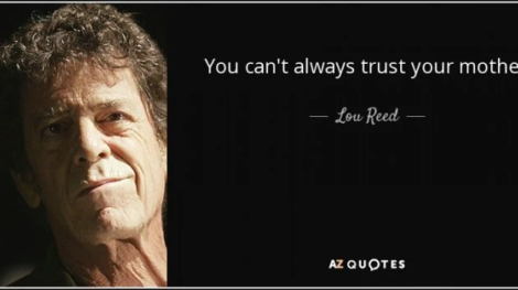 quote-you-can-t-always-trust-your-mother-lou-reed-133-82-42