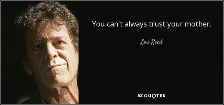 quote-you-can-t-always-trust-your-mother-lou-reed-133-82-42