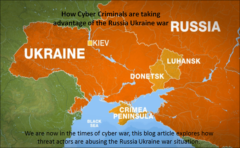 How Cyber Criminals are taking advantage of the Russia Ukraine war