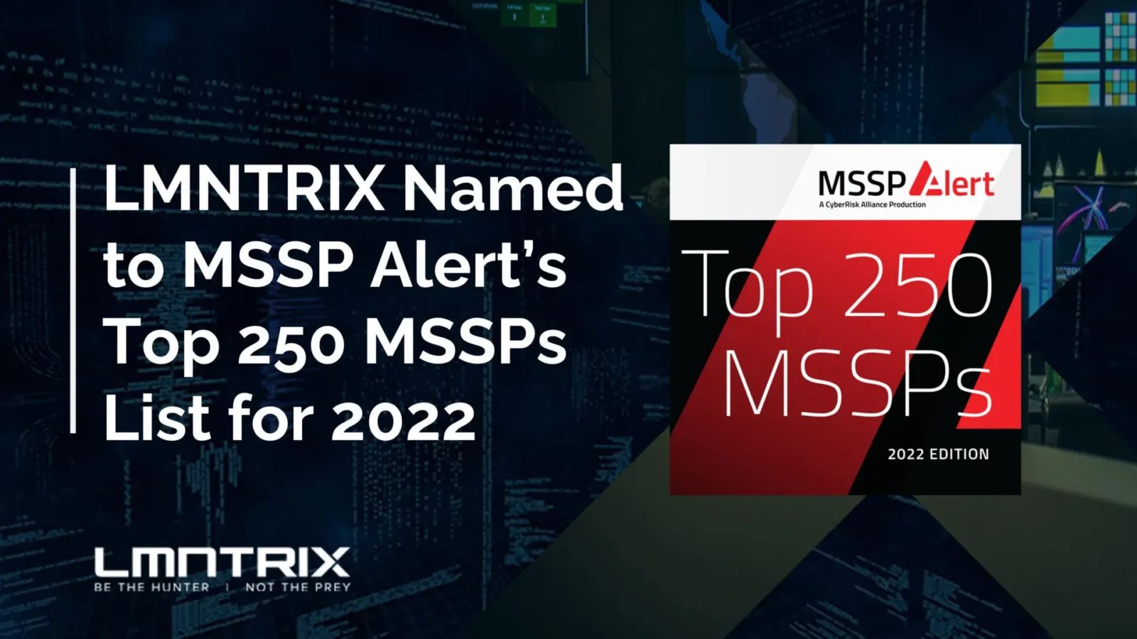 LMNTRIX Has Been Named One Of The Top 250 MSSP Companies In The World, For The Fourth Year In A Row.
